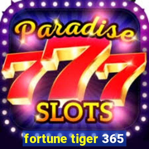 fortune tiger 365